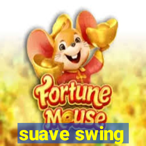 suave swing